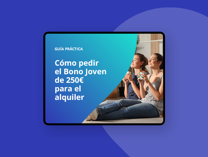 Ebook - Cómo Pedir El Bono Joven De 250€ Para El Alquiler – Fotocasa Life